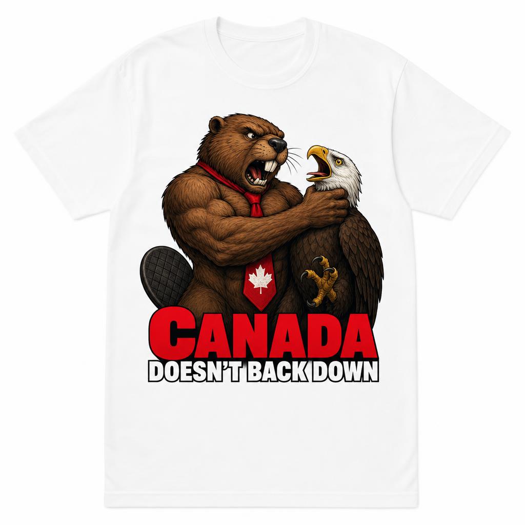Canada Doesn't Back Down t-shirt